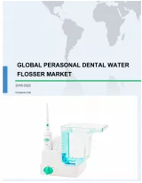 Personal Dental Water Flosser Market 2018-2022